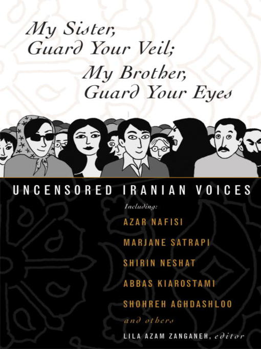 Title details for My Sister, Guard Your Veil; My Brother, Guard Your Eyes by Lila Azam Zanganeh - Available